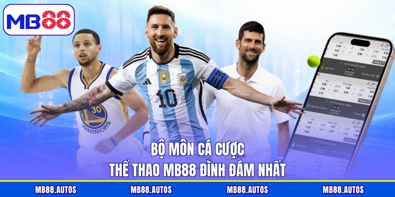 Bộ môn cá cược thể thao MB88 đình đám nhất 