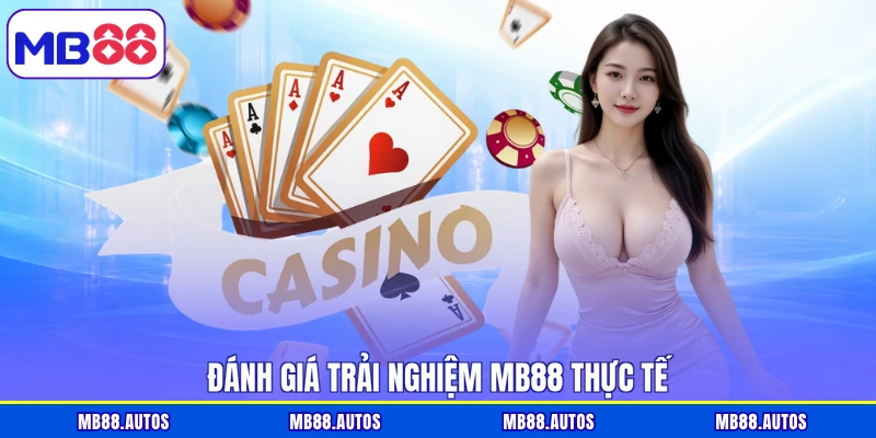 Đánh giá trải nghiệm MB88 thực tế